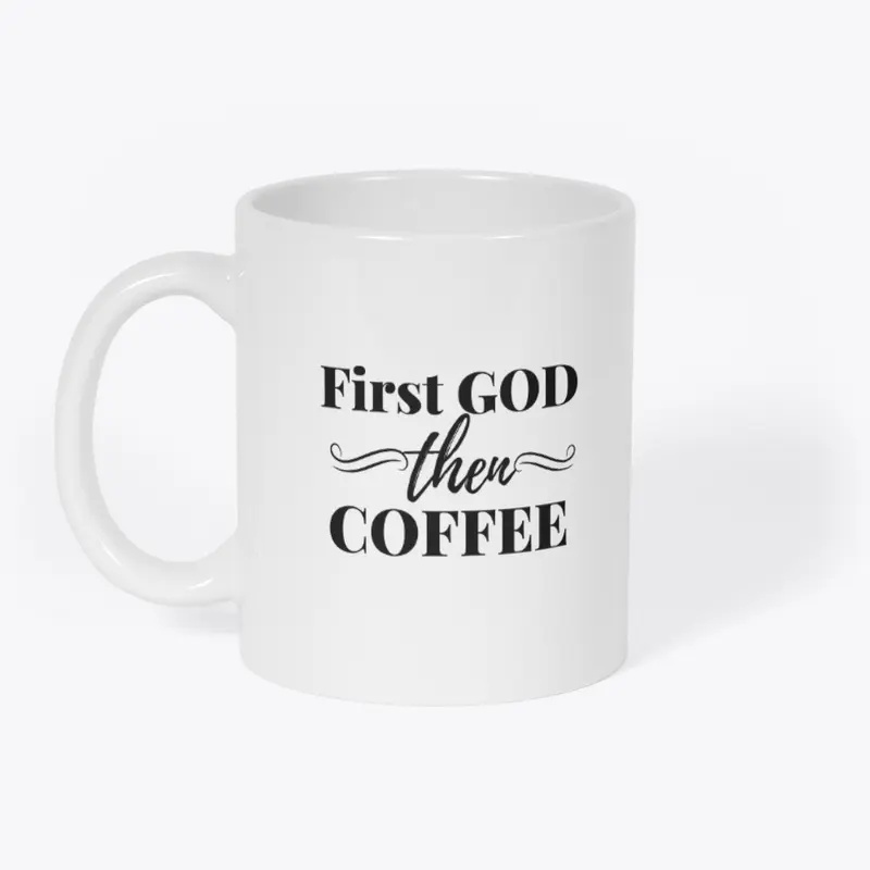 First God then Coffee