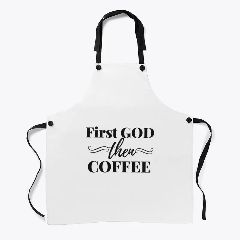 First God then Coffee