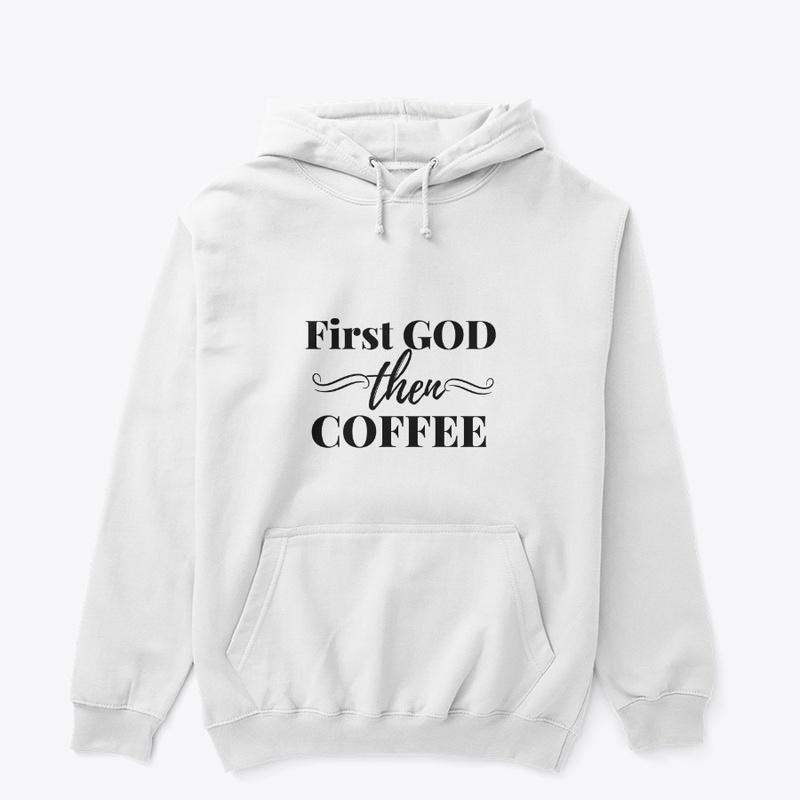 First God then Coffee